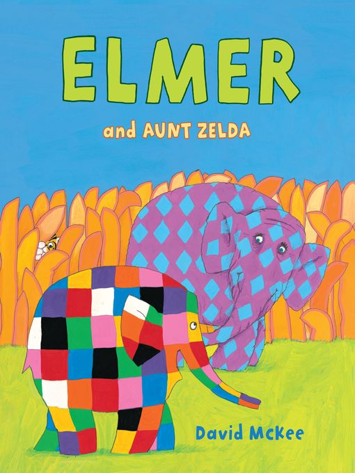 Title details for Elmer and Aunt Zelda by David McKee - Available